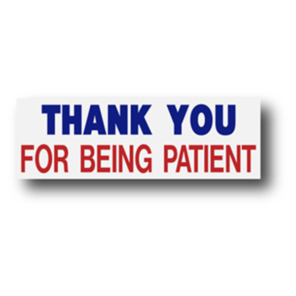 Thank You For Being Patient 300mm Safety Sign | G6S